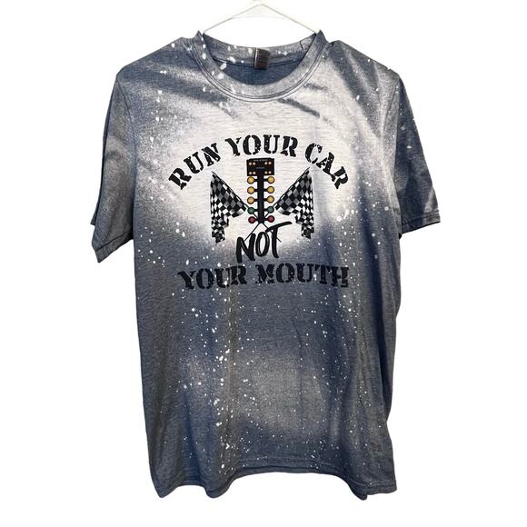Gildan Tops - Run Your Car Not Your Mouth Race Sports NASCAR T-Shirt Size Medium